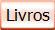 Livros